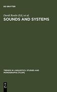 Sounds and Systems (Trends in Linguistics) (Trends in Linguistics. Studies and Monographs [Tilsm]) 