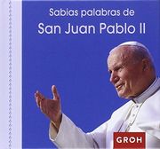 Sabias Palabras de San Juan Pablo II