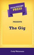 Short Story Press Presents The Gig (en Inglés)