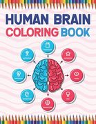 Human Brain Coloring Book: The Human Brain Coloring Book. Human Brain Model Anatomy, Human Brain Diagram, Human Brain Art, Human Brain and Human (en Inglés)