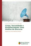 Corpo, Sexualidade e Envelhecimento: Uma Análise do Discurso: Aspectos do envelhecimento