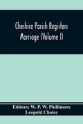 Cheshire Parish Registers. Marriege (Volume I) (en Inglés)