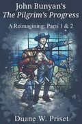 John Bunyan's The Pilgrim's Progress: A Reimagining: Parts 1 & 2 (en Inglés)