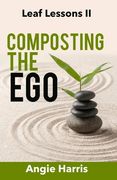 Composting the Ego (en Inglés)