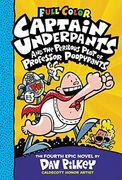 Captain Underpants and the Perilous Plot of Professor Poopypants: Color Edition (Captain Underpants #4) 
