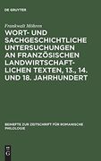 Wort und Sachgeschichtliche Untersuchungen an Franzs̲Ischen Landwirtschaftlichen Texten, 13. , 14. Und 18. Jahrhundert: Seneschaucie, Menagier, Encyclopďie (en Alemán)
