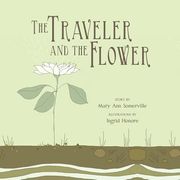 the traveler and the flower (en Inglés)