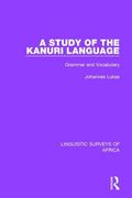A Study of the Kanuri Language: Grammar and Vocabulary (en Inglés)
