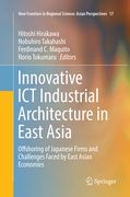 Innovative ICT Industrial Architecture in East Asia: Offshoring of Japanese Firms and Challenges Faced by East Asian Economies (en Inglés)