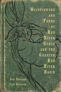 Wildflowers and Ferns of Red River Gorge and the Greater Red River Basin (en Inglés)