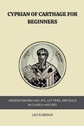 Cyprian of Carthage for Beginners (en Inglés)
