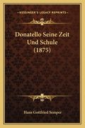 Donatello Seine Zeit Und Schule (1875) (en Alemán)