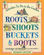 roots, shoots, buckets & boots,gardening together with children (en Inglés)