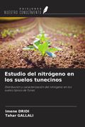 Estudio del nitrógeno en los suelos tunecinos. Distribución y caracterización del nitrógeno en los suelos típicos de Túnez