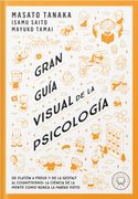 Gran guía visual de la psicología / A Comprehensive Visual Guide to Psychology