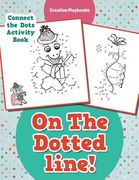 On The Dotted line! Connect the Dots Activity Book (en Inglés)