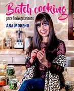 Batch Cooking Para Flexivegetarianos (in Spanish)