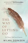 The Way of Letting Go: One Woman's Walk toward Forgiveness (en Inglés)
