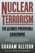 nuclear terrorism,the ultimate preventable catastrophe