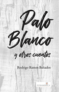 Palo Blanco (y otros cuentos)