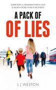 A Pack Of Lies: Sometimes a Grandmother's love is worth more than a Mother's (en Inglés)