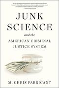 Junk Science and the American Criminal Justice System (en Inglés)