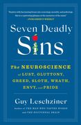 Seven Deadly Sins: The Neuroscience of Lust, Gluttony, Greed, Sloth, Wrath, Envy, and Pride (en Inglés)