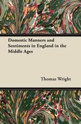 domestic manners and sentiments in england in the middle ages