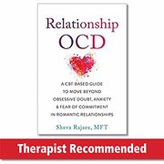 Relationship Ocd: A Cbt-Based Guide to Move Beyond Obsessive Doubt, Anxiety, and Fear of Commitment in Romantic Relationships (en Inglés)