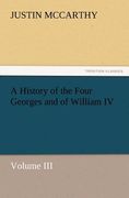 a history of the four georges and of william iv, volume iii (en Inglés)