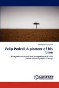 felip pedrell a pioneer of his time (en Inglés)