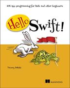 Hello Swift! Ios app Programming for Kids and Other Beginners 