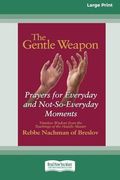 The Gentle Weapon: Prayers for Everyday and Not-So-Everyday Moments (en Inglés)