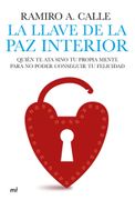 La Llave de la paz Interior: Quién te ata Sino tu Propia Mente Para no Poder Conseguir tu Felicidad (mr Espiritualidad)