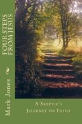 Four Steps from Jesus: A Skeptic's Journey to Faith (en Inglés)
