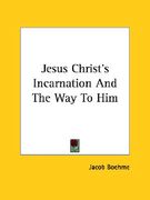 jesus christ's incarnation and the way to him (en Inglés)