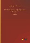 The Confessions of Jean Jacques Rousseau