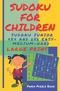 Sudoku for Children - Sudoku Junior 4 x 4 and 6 x 6 Easy-Medium-Hard: Brain Games Large Print Sudoku for Kids (en Inglés)