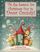 'Tis the Season for Christmas Fun in Door County Coloring Book (en Inglés)