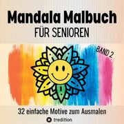 Malbuch für Senioren Mandala 32 Einfache Motive zum Ausmalen - Gehirntraining für Rentner, Erwachsene, Malanfänger, Malgruppen, Seniorenresidenz. Geschenk, Großdruck: Fördert Kreativität, Feinmotorik, Konzentration bei Älteren Menschen (en Alemán)