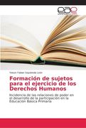 Formación de Sujetos Para el Ejercicio de los Derechos Humanos (in Spanish)