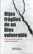 Hijos Fragiles de un Dios Vulnerable