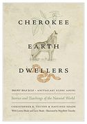 Cherokee Earth Dwellers: Stories and Teachings of the Natural World (en Inglés)