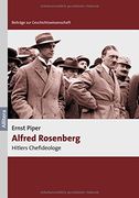 Alfred Rosenberg: Hitlers Chefideologe