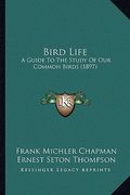bird life: a guide to the study of our common birds (1897)