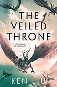 The Veiled Throne (The Dandelion Dynasty) (en Inglés)
