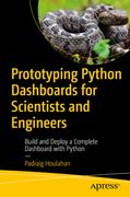 Prototyping Python Dashboards for Scientists and Engineers: Build and Deploy a Complete Dashboard with Python (en Inglés)