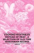 cooking vegetables instead of meat - a selection of old-time vegetarian recipes