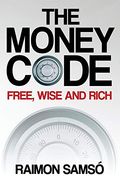 The Money Code: Free, Wise and Rich (en Inglés)