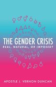 The Gender Crisis: Real, Natural, or Imposed? 